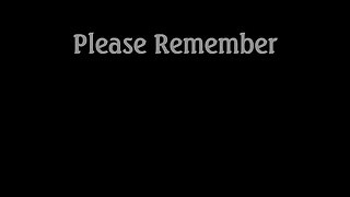 &#039;Please Remember ....&#039;